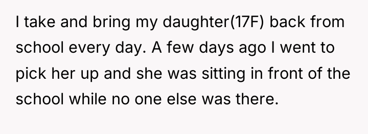 I take and bring my daughter(17F) back from school every...