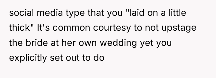 social media type that you "laid on a little thick"...