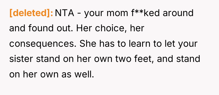 [deleted] NTA - your mom f**ked around and found out....
