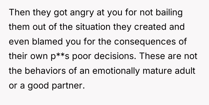 Then they got angry at you for not bailing them...