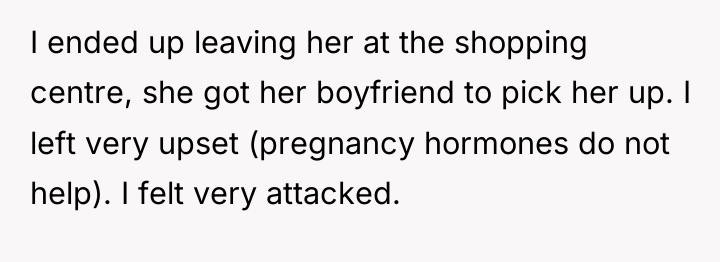 I ended up leaving her at the shopping centre, she...