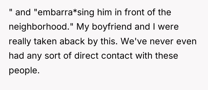 " and "embarra*sing him in front of the neighborhood." My...