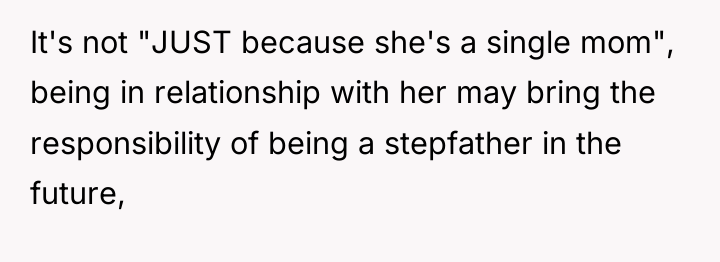 It's not "JUST because she's a single mom", being in...