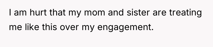 I am hurt that my mom and sister are treating...