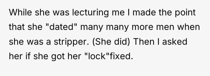 While she was lecturing me I made the point that...