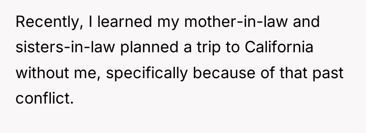 Recently, I learned my mother-in-law and sisters-in-law planned a trip...