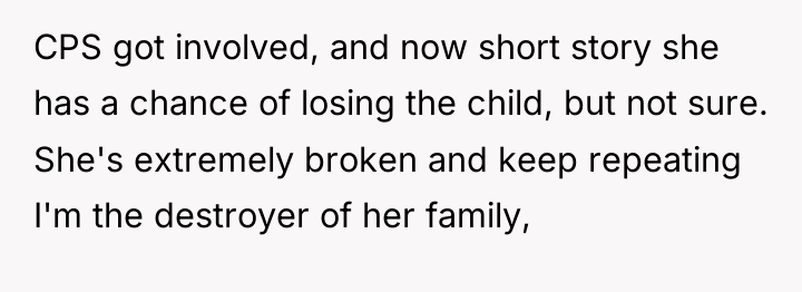CPS got involved, and now short story she has a...