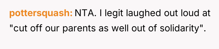 pottersquash NTA. I legit laughed out loud at "cut off...