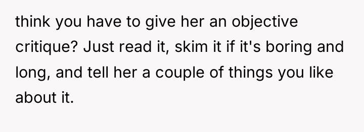 think you have to give her an objective critique? Just...