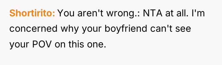 Shortirito You aren't wrong.: NTA at all. I'm concerned why...