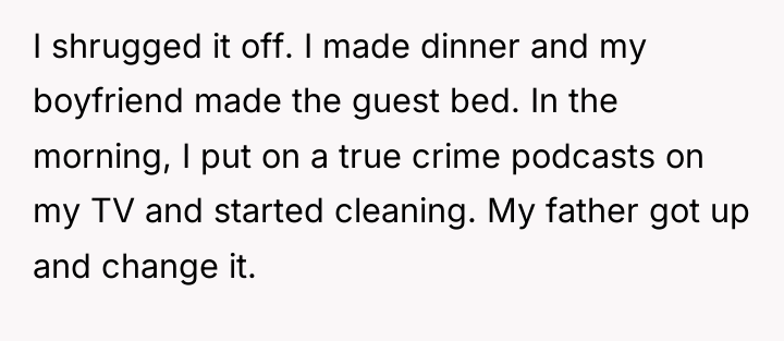 I shrugged it off. I made dinner and my boyfriend...