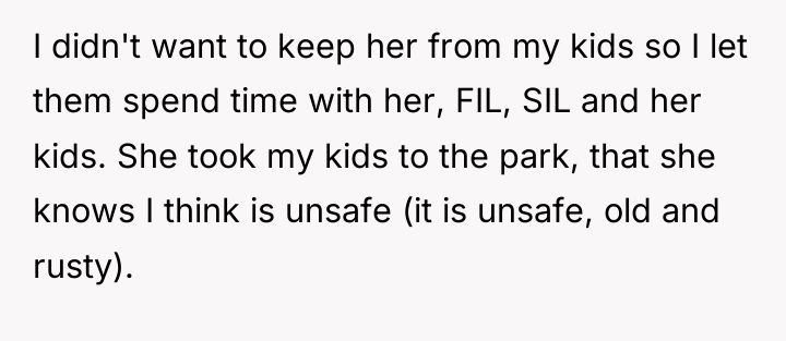 I didn't want to keep her from my kids so...