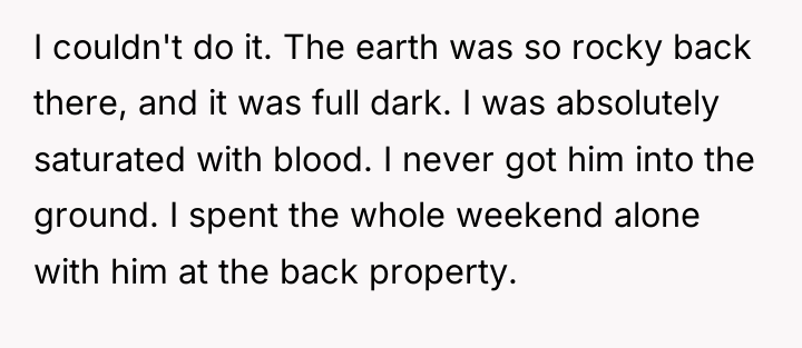 I couldn't do it. The earth was so rocky back...