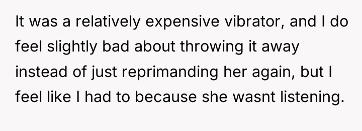 It was a relatively expensive vibrator, and I do feel...