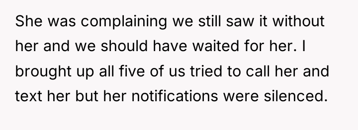 She was complaining we still saw it without her and...