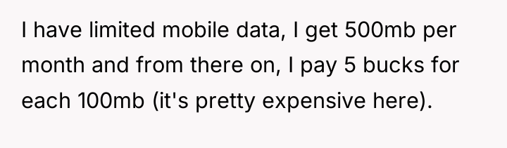 I have limited mobile data, I get 500mb per month...