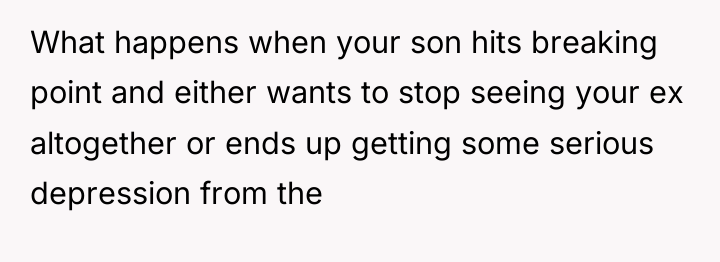 What happens when your son hits breaking point and either...