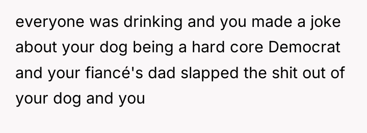 everyone was drinking and you made a joke about your...
