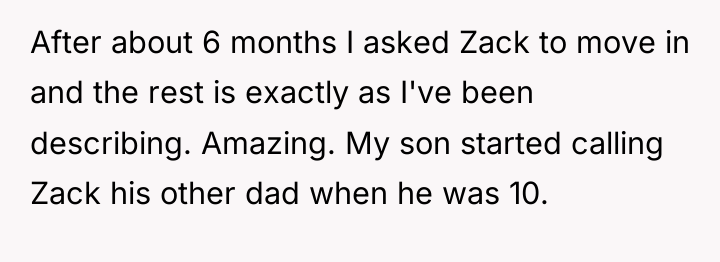 After about 6 months I asked Zack to move in...
