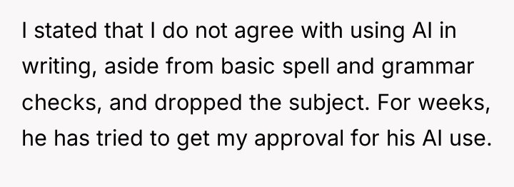 I stated that I do not agree with using AI...