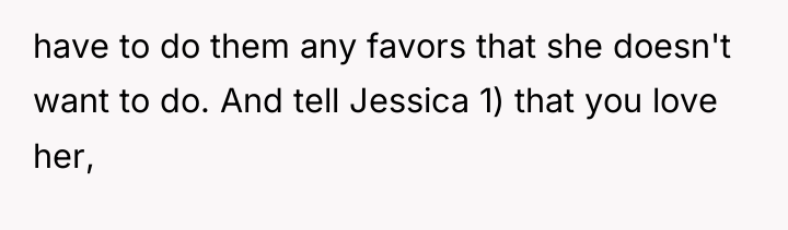 have to do them any favors that she doesn't want...
