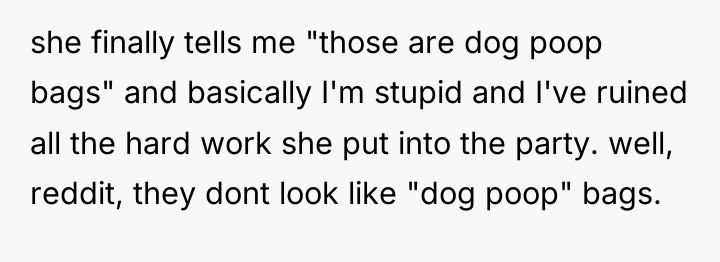 she finally tells me "those are dog poop bags" and...