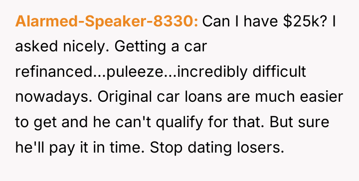 Alarmed-Speaker-8330 Can I have $25k? I asked nicely. Getting a...