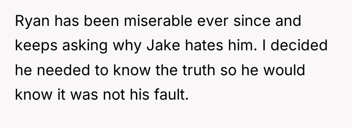 Ryan has been miserable ever since and keeps asking why...