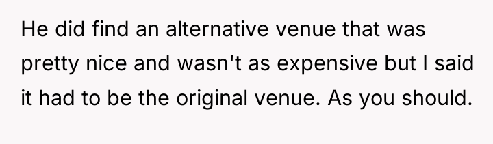 He did find an alternative venue that was pretty nice...