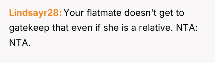 Lindsayr28 Your flatmate doesn't get to gatekeep that even if...
