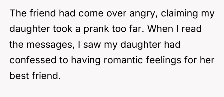 The friend had come over angry, claiming my daughter took...