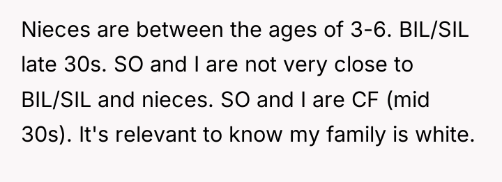 Nieces are between the ages of 3-6. BIL/SIL late 30s....