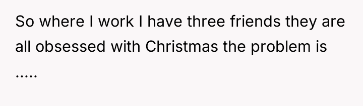So where I work I have three friends they are...