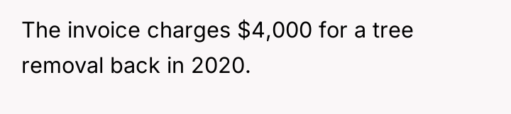 The invoice charges $4,000 for a tree removal back in...