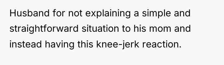 Husband for not explaining a simple and straightforward situation to...