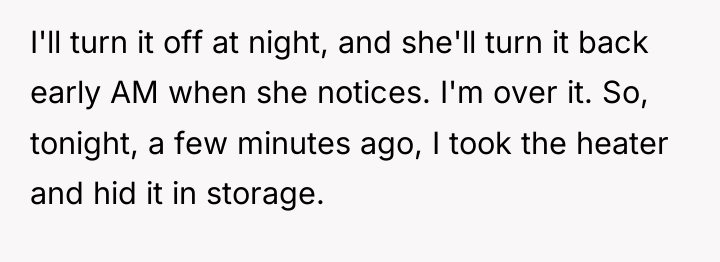 I'll turn it off at night, and she'll turn it...
