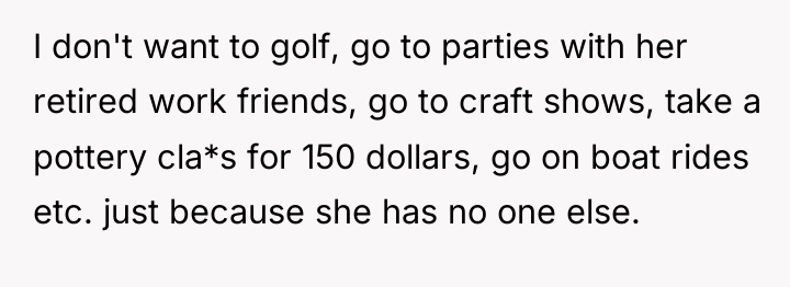 I don't want to golf, go to parties with her...