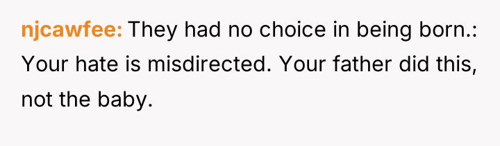 njcawfee They had no choice in being born.: Your hate...