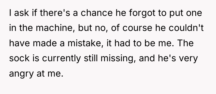 I ask if there's a chance he forgot to put...