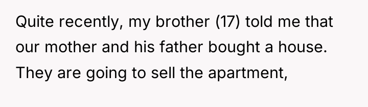Quite recently, my brother (17) told me that our mother...