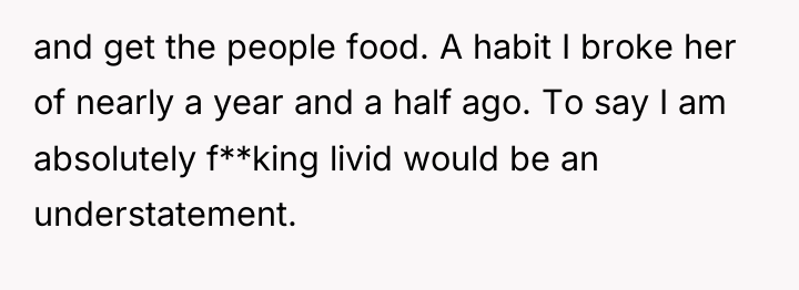and get the people food. A habit I broke her...