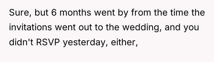 Sure, but 6 months went by from the time the...