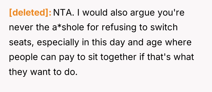 [deleted] NTA. I would also argue you're never the a*shole...