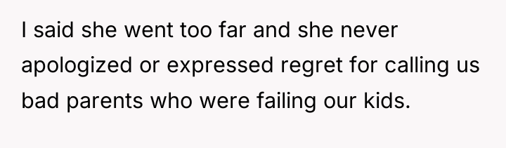 I said she went too far and she never apologized...