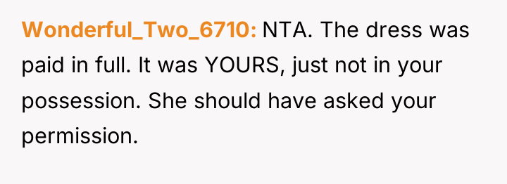 Wonderful_Two_6710 NTA. The dress was paid in full. It was...