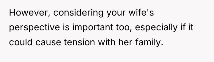 However, considering your wife's perspective is important too, especially if...