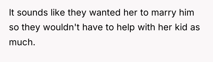 It sounds like they wanted her to marry him so...