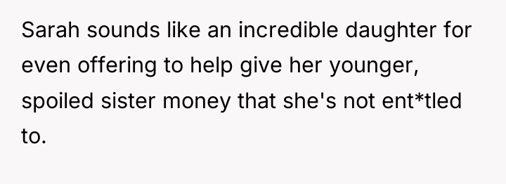 Sarah sounds like an incredible daughter for even offering to...