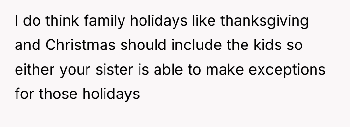 I do think family holidays like thanksgiving and Christmas should...