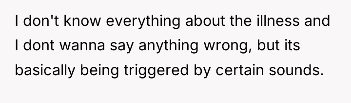 I don't know everything about the illness and I dont...